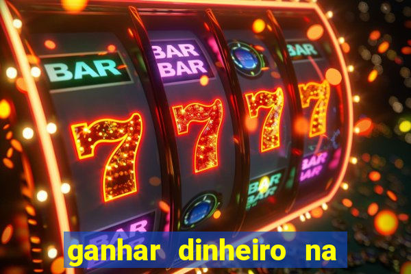 ganhar dinheiro na internet com jogos