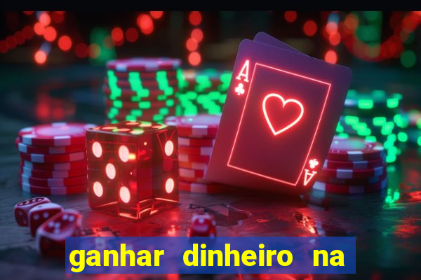 ganhar dinheiro na internet com jogos