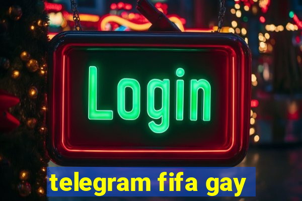 telegram fifa gay