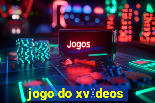 jogo do xv铆deos