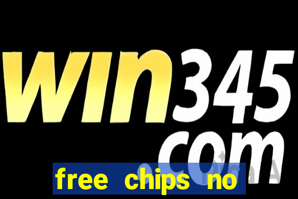 free chips no deposit casinos