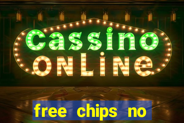 free chips no deposit casinos