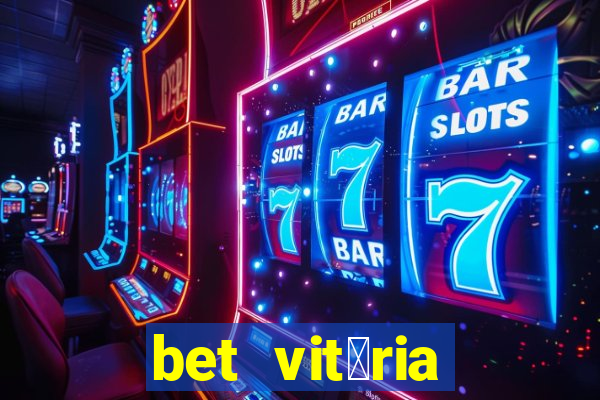 bet vit贸ria apostas online