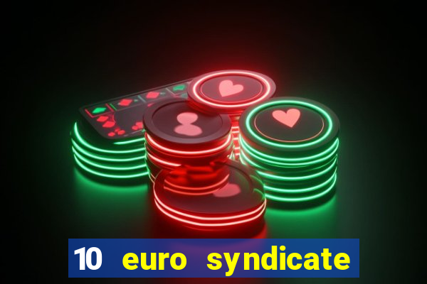 10 euro syndicate casino bonus