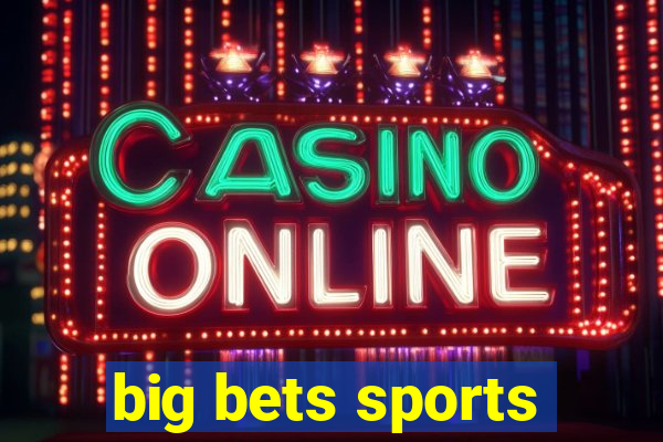 big bets sports