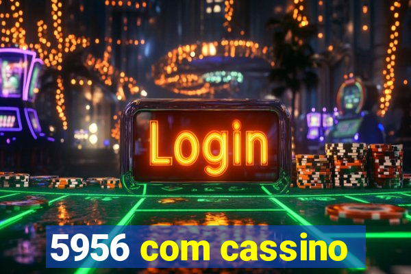 5956 com cassino