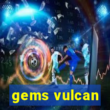 gems vulcan