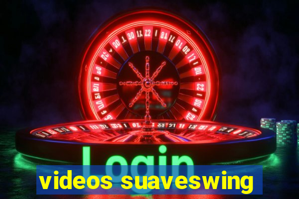 videos suaveswing