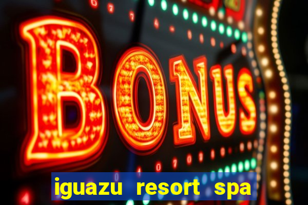 iguazu resort spa & casino