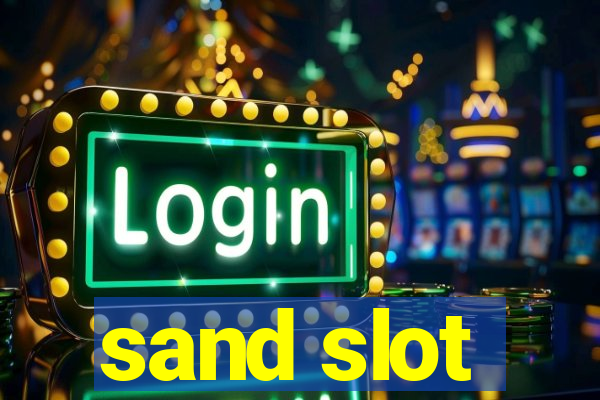 sand slot