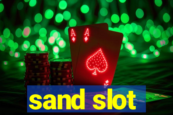 sand slot