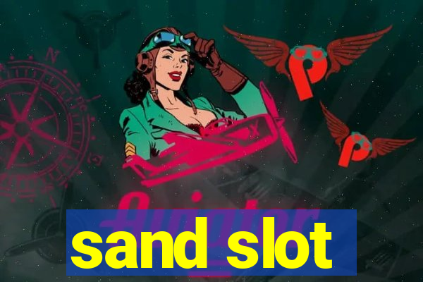 sand slot