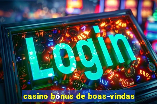 casino bónus de boas-vindas