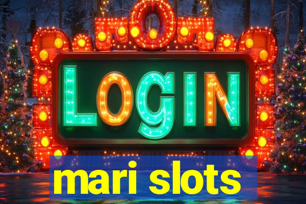 mari slots