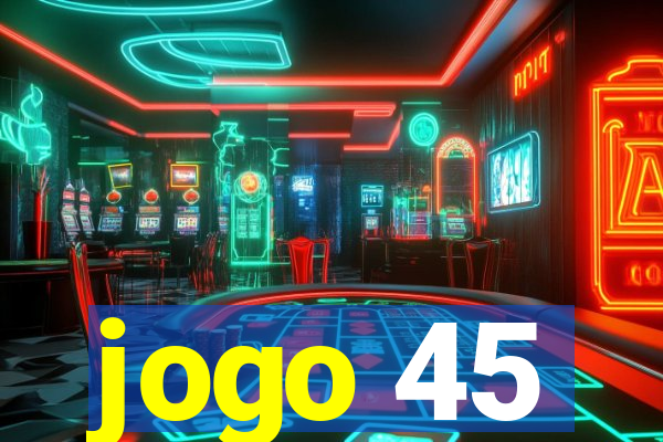 jogo 45