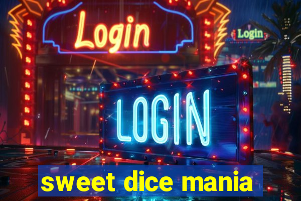 sweet dice mania