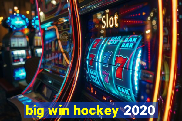 big win hockey 2020