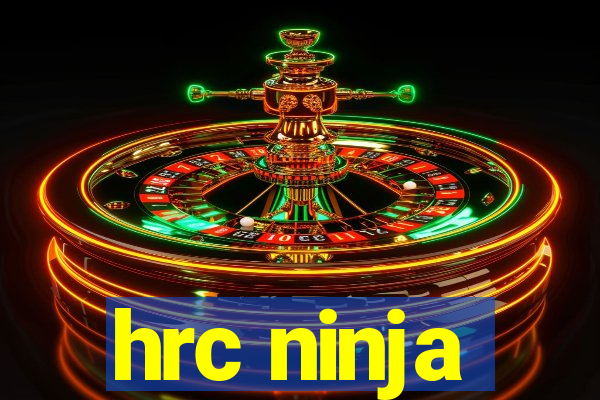 hrc ninja