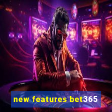 new features bet365