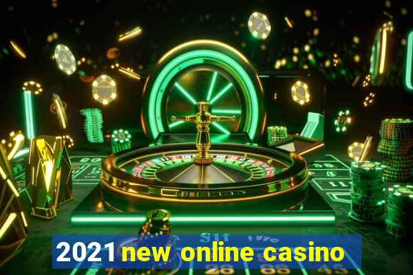 2021 new online casino