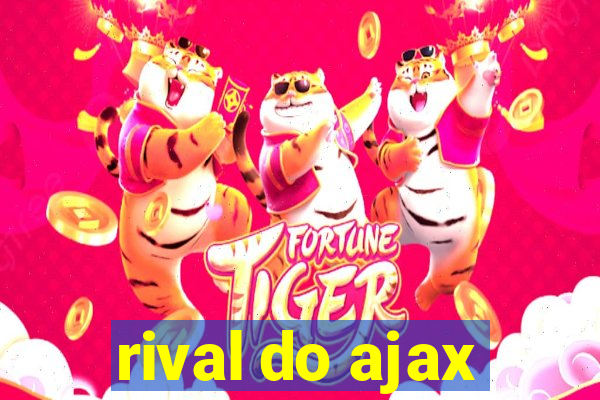 rival do ajax