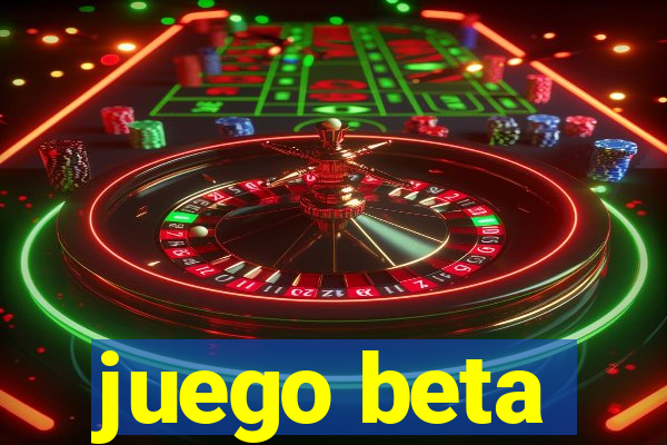 juego beta