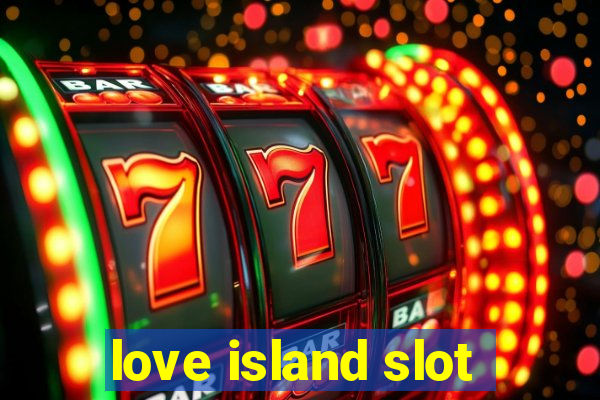 love island slot