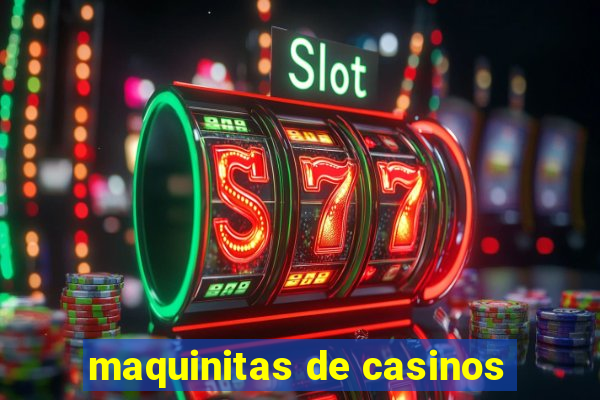 maquinitas de casinos