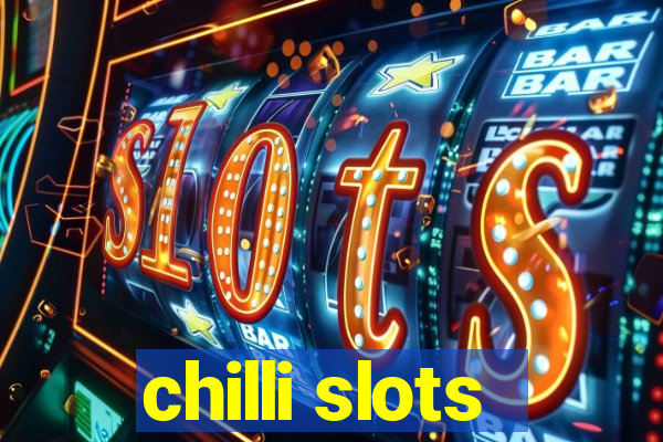 chilli slots