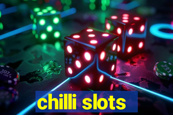 chilli slots