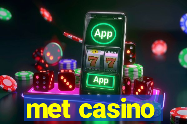 met casino