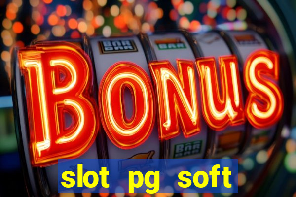 slot pg soft porcentagem gratuitos