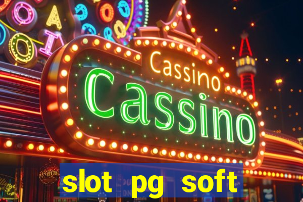 slot pg soft porcentagem gratuitos