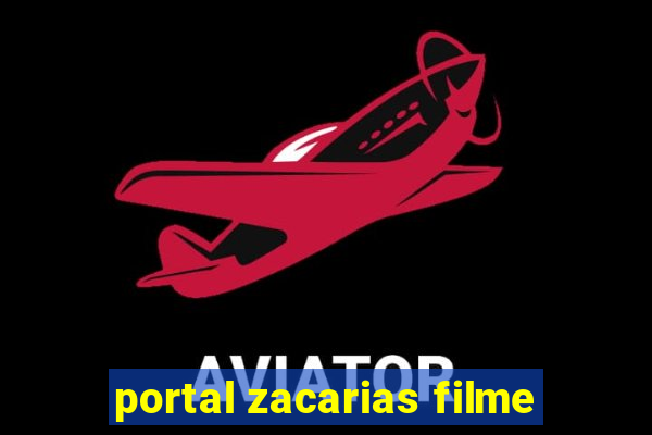 portal zacarias filme