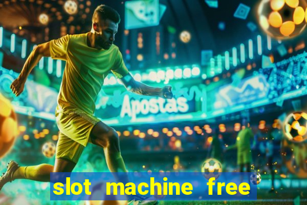 slot machine free no download