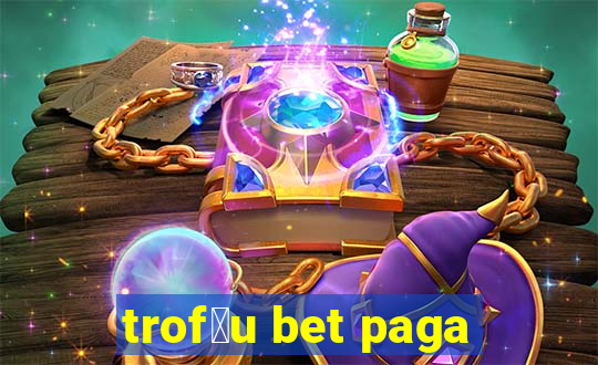 trof茅u bet paga