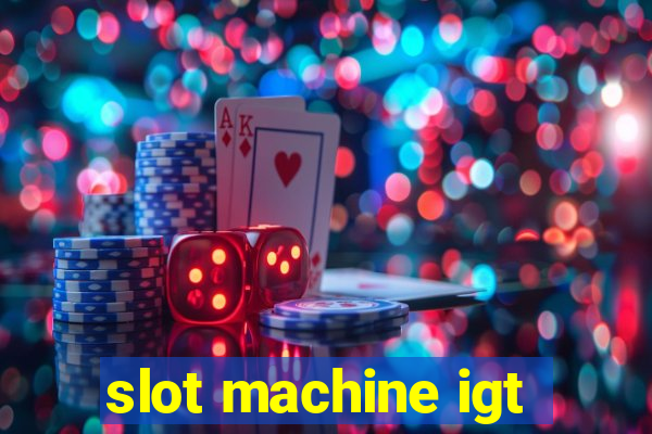 slot machine igt