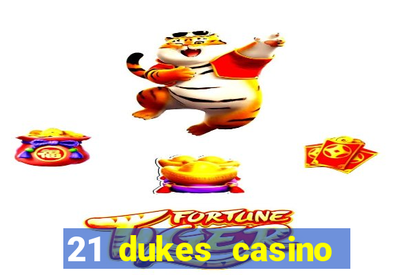 21 dukes casino sister sites