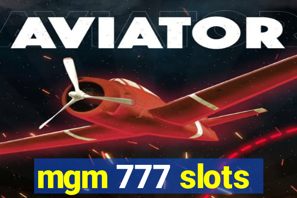 mgm 777 slots