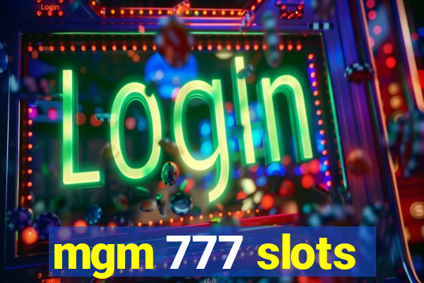 mgm 777 slots