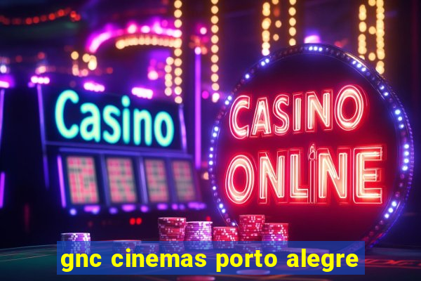 gnc cinemas porto alegre