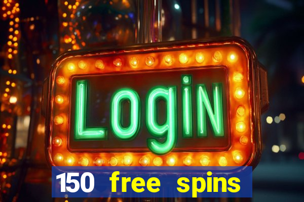 150 free spins online casino