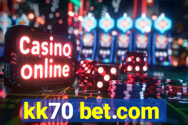 kk70 bet.com