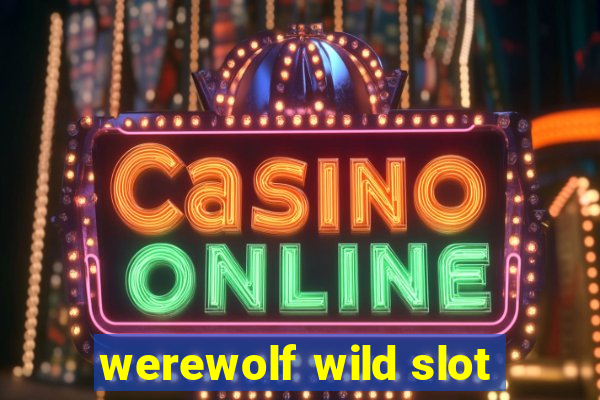 werewolf wild slot