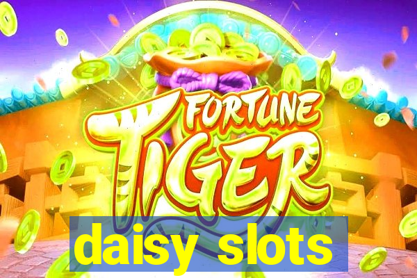 daisy slots