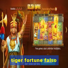 tiger fortune falso