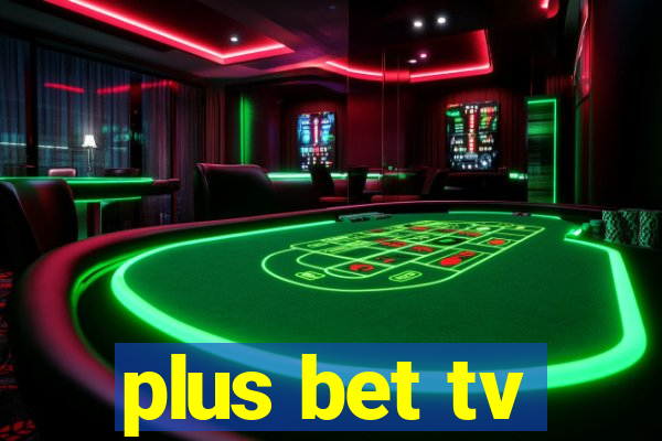 plus bet tv