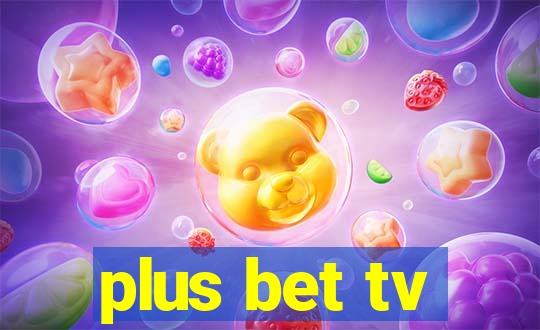 plus bet tv