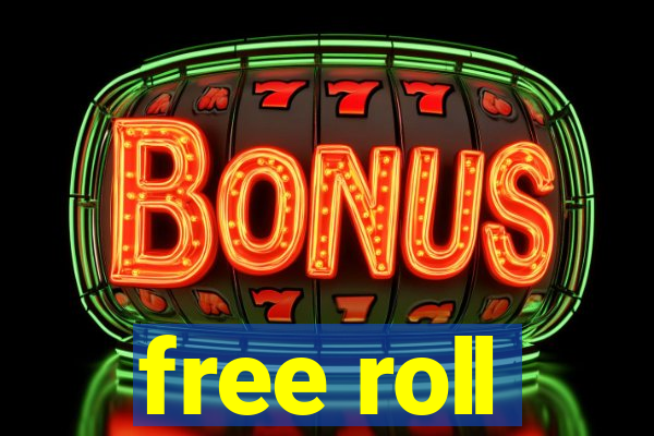 free roll