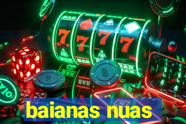 baianas nuas